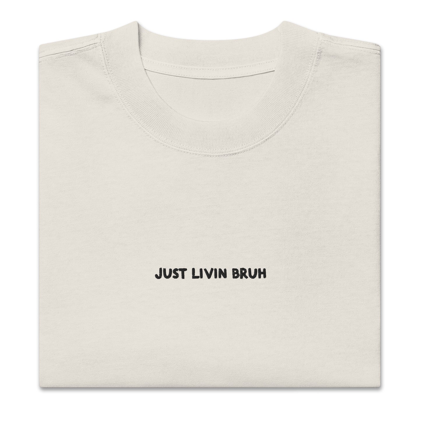 Just Livin Bruh Oversized faded t-shirt