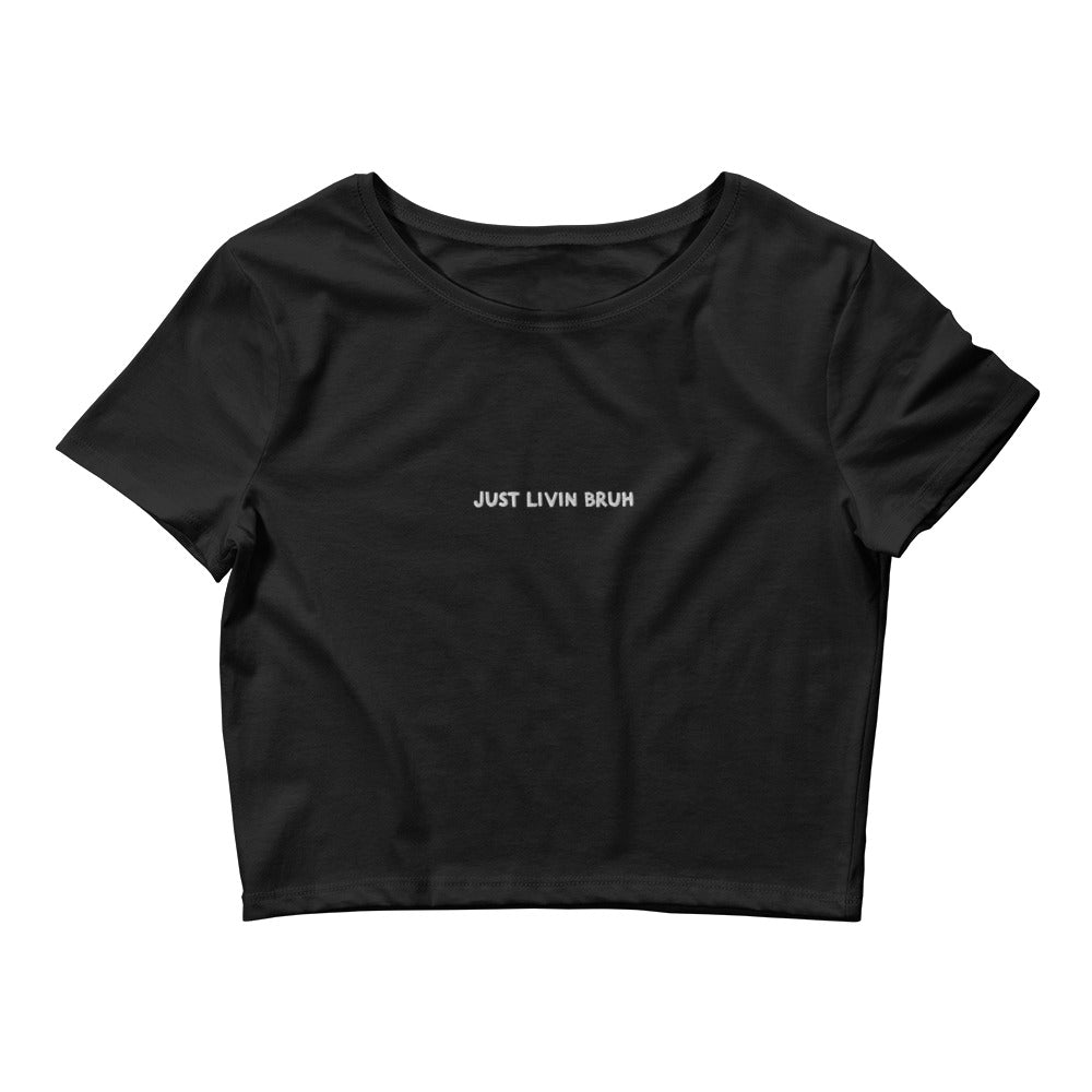 Just Livin Bruh Women’s Crop Tee