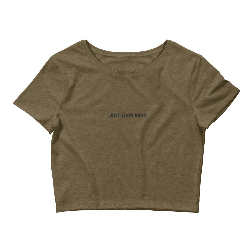 Just Livin Bruh Women’s Crop Tee